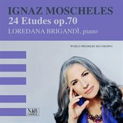 Ignaz Moscheles: 24 Etudes Op 70 cover image