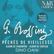 Rossini: péchés de vieilles, albums de chaumière et château (bonus track version) cover image