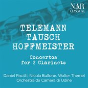 Telemann, tausch, hoffmeister: concertos for 2 clarinets cover image