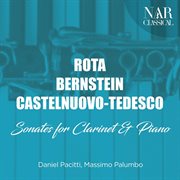 Rota, bernstein, castelnuovo / tedesco / sonates for clarinet et piano cover image