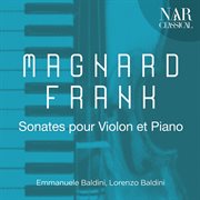 Magnard, frank - sonates pour violon et piano cover image