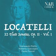 Pietro antonio locatelli: 12 flute sonatas, op. 2, vol. 1 cover image