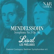 Mendelssohn: symphony no.3 op. 56 - liszt: les préludes cover image