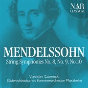 Mendelssohn: string symphonies no. 8, no. 9, no.10 cover image