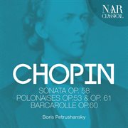 Chopin: sonata op. 58, polonaises op.53 & op. 61, barcarolle op. 60 cover image