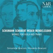Schumann, schubert, weber, mendelssohn: works for viola and piano cover image