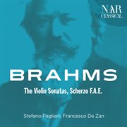 Brahms: the violin sonatas, scherzo f.a.e cover image