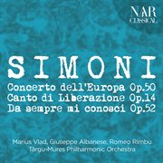 Luciano simoni: concerto dell'europa op. 50, canto di liberazione op. 14, da sempre mi conosci op cover image
