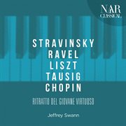 Stravinsky, ravel, liszt, tausig, chopin: ritratto del giovane virtuoso cover image
