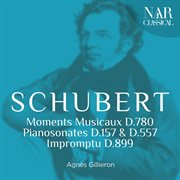 Schubert: moments musicaux d. 780, pianosonates d. 157 & d. 557, impromptu d. 899 cover image