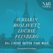 Scriabin, roslavetz, lourié, feinberg: xxth century russian piano music cover image