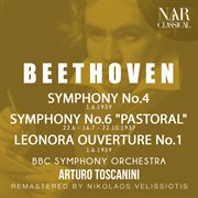 Beethoven: symphony no.4 - symphony no.6 "pastoral" - leonora ouverture no.1 cover image