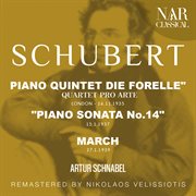 Schubert: piano quintet die forelle", "piano sonata no.14", march cover image