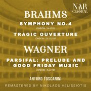 Brahms: symphony no.4, tragic ouverture - wagner: parsifal: prelude and good friday music : Tragic ouverture ; Parsifal: prelude and Good Friday music cover image