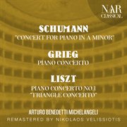 Schumann: "concert for piano in a minor"; grieg: piano concerto; liszt: piano concerto no.1 "t cover image
