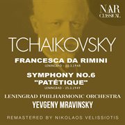 Tchaikovsky: francesca da rimini, symphony no.6 "patétique" cover image