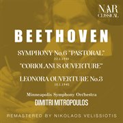 Beethoven: symphony no.6 "pastoral", "coriolanus ouverture",  leonora ouverture no.3 cover image