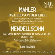 Mahler: das lied von der erde; mendellsohn: overture das märchen von der schönen melusine : DAS LIED VON DER ERDE; MENDELLSOHN cover image