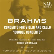 BRAHMS: CONCERTO FOR VIOLIN AND CELLO "Double Concerto" : CONCERTO FOR VIOLIN AND CELLO "Double Concerto" cover image
