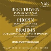 Beethoven: piano sonata no. 3; chopin: piano sonata no.2; brahms: variations on a theme by paganini : PIANO SONATA No. 3; CHOPIN cover image