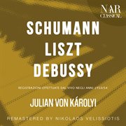 SCHUMANN; LISZT; DEBUSSY cover image