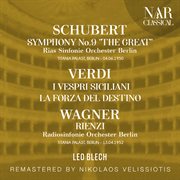 Schubert: symphony no. 9 "the great"; verdi: i vespri siciliani, la forza del destino; wagner: ... : SYMPHONY No. 9 "THE GREAT"; VERDI cover image