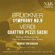 BRUCKNER : SYMPHONY No. 9; VERDI. QUATTRO PEZZI SACRI cover image