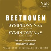 Beethoven: symphony no. 5, no. 8 : SYMPHONY No. 5, No. 8 cover image