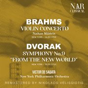 Brahms: violin concerto; dvorak: symphony no. 9 "from the new world" : VIOLIN CONCERTO; DVORAK cover image
