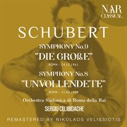 Schubert: symphony no. 9 "die große"; symphony no. 8 "unvollendete" : SYMPHONY No. 9 "DIE GROßE"; SYMPHONY No. 8 "UNVOLLENDETE" cover image