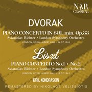 Dvorák: piano concerto in sol min op. 33; liszt: piano concerto no. 1, no. 2 : PIANO CONCERTO IN SOL min Op. 33; LISZT cover image
