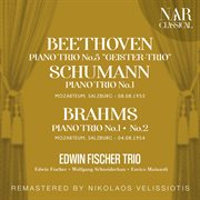 Beethoven: piano trio no. 5 "geister-trio"; schumann: piano trio no. 1; brahms: piano trio no. ... : PIANO TRIO No. 5 "GEISTER cover image
