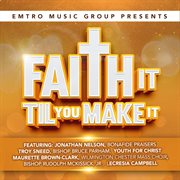 Emtro music group presents faith it til you make it cover image