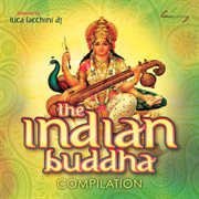 The Indian Buddha Compilation [Selected By Luca Facchini Dj] cover image