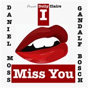 I Miss You (Feat. Dolly Claire) cover image