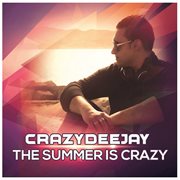 The Summer Is Crazy cover image