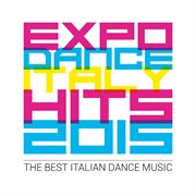 Expo Dance Italy Hits 2015 (The Best Italian Dance Music) cover image