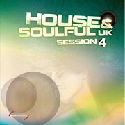 House & Soulful Uk Session, Vol. 4 cover image