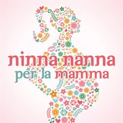 Ninna Nanna Per La Mamma cover image