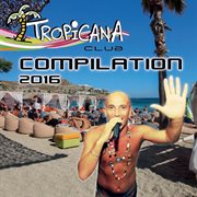 Tropicana Club Compilation 2016 cover image