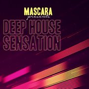Mascara Presents Deep House Sensation cover image