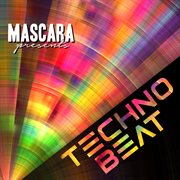 Mascara Presents Techno Beat cover image