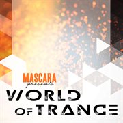 Mascara Presents World Of Trance cover image