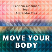 Move Your Body (Feat. Alexandro Tres) cover image
