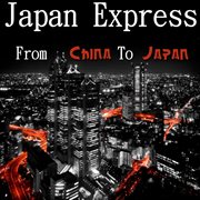 From China To Japan cover image