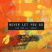 Never Let You Go (Feat. Lindsay) cover image
