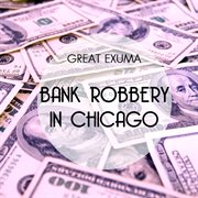 Bank Robbery In Chicago cover image