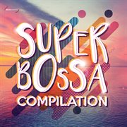Super Bossa Compilation cover image