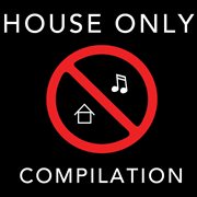 House Only Compilation cover image