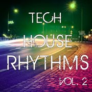 Tech House Rhythms, Vol. 2 cover image